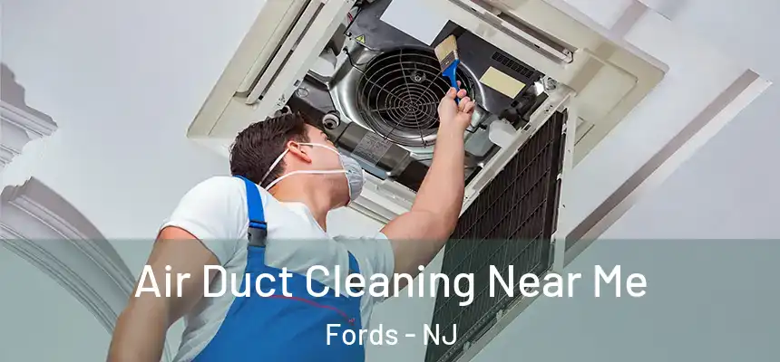  Air Duct Cleaning Near Me Fords - NJ