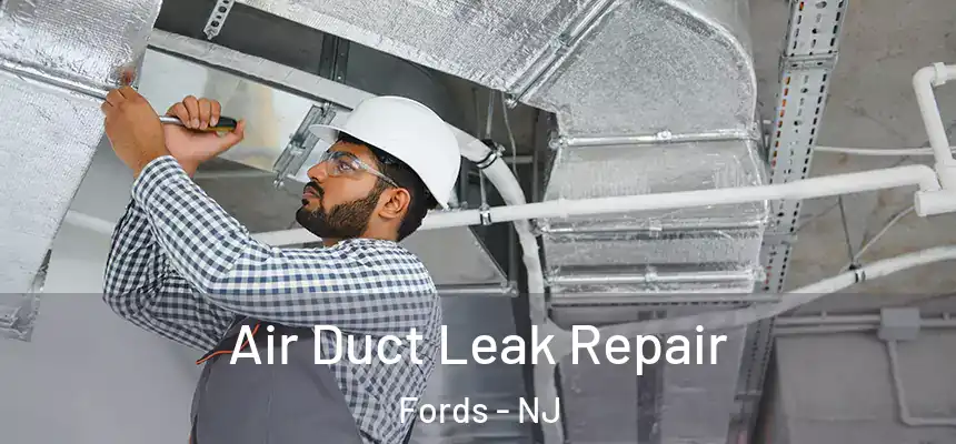  Air Duct Leak Repair Fords - NJ