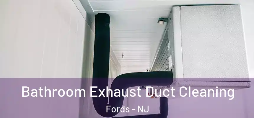  Bathroom Exhaust Duct Cleaning Fords - NJ