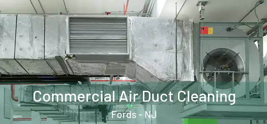  Commercial Air Duct Cleaning Fords - NJ