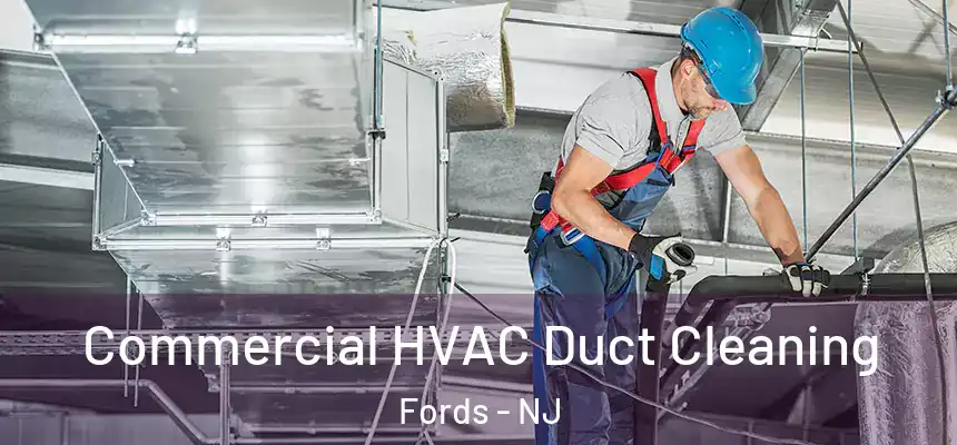 Commercial HVAC Duct Cleaning Fords - NJ