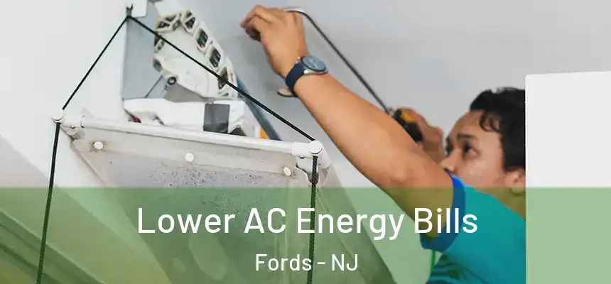  Lower AC Energy Bills Fords - NJ