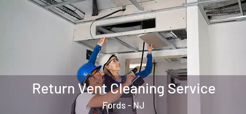  Return Vent Cleaning Service Fords - NJ
