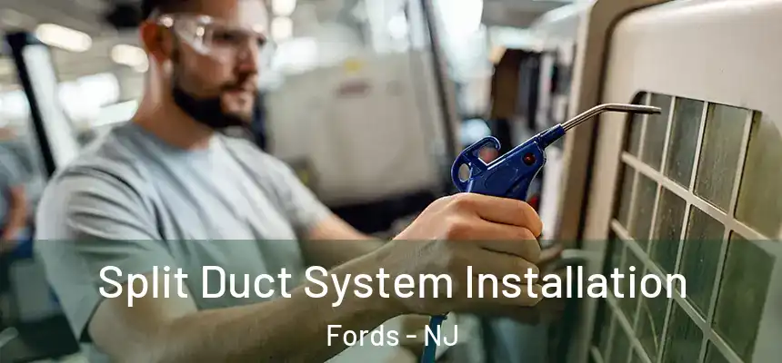  Split Duct System Installation Fords - NJ
