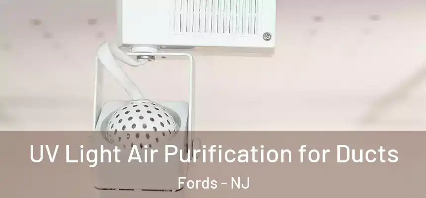  UV Light Air Purification for Ducts Fords - NJ